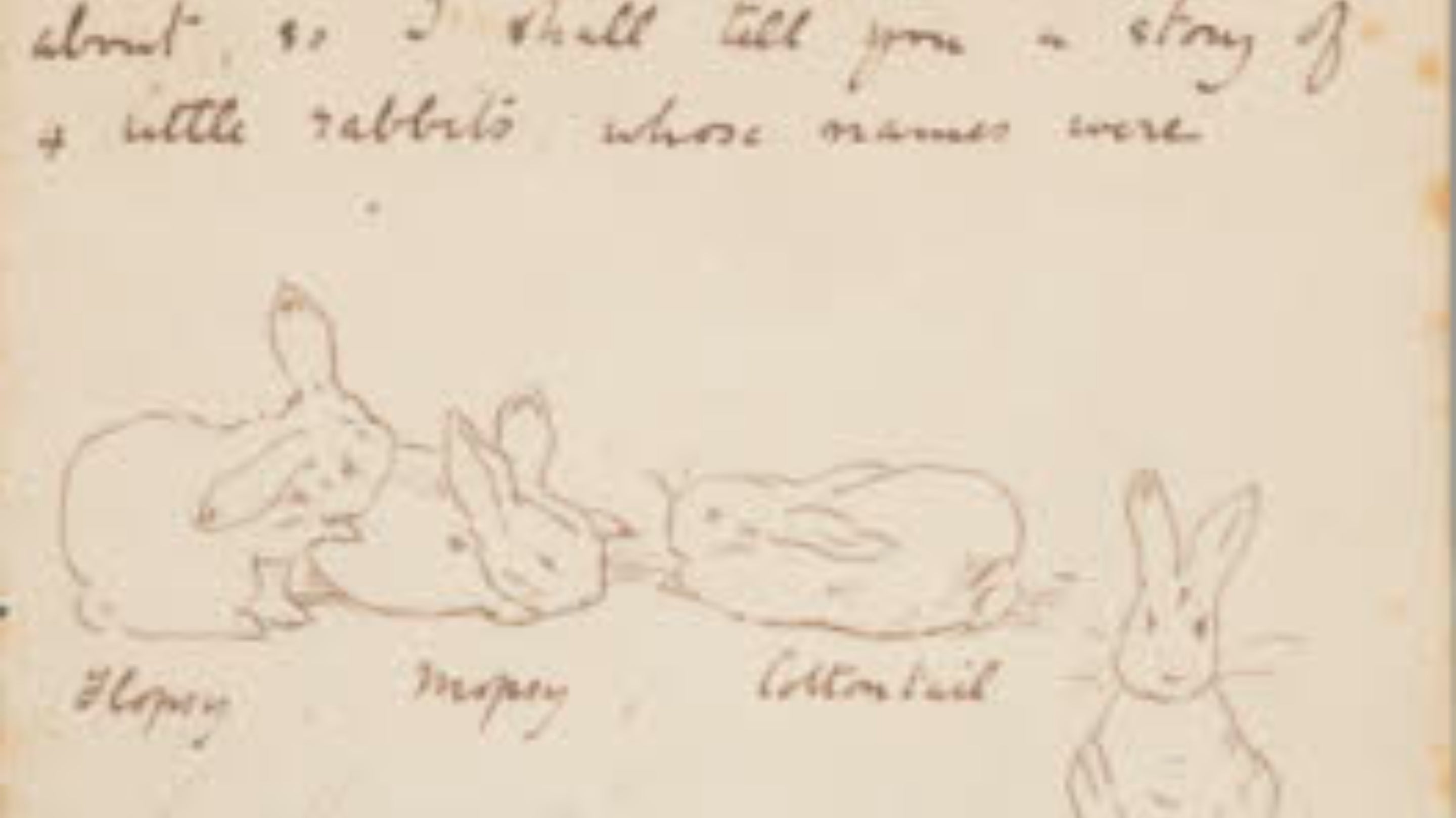 Handwriting and sketches of rabbits labelled Flopsy, Mopsy, Cottontail & Peter by Beatrix Potter