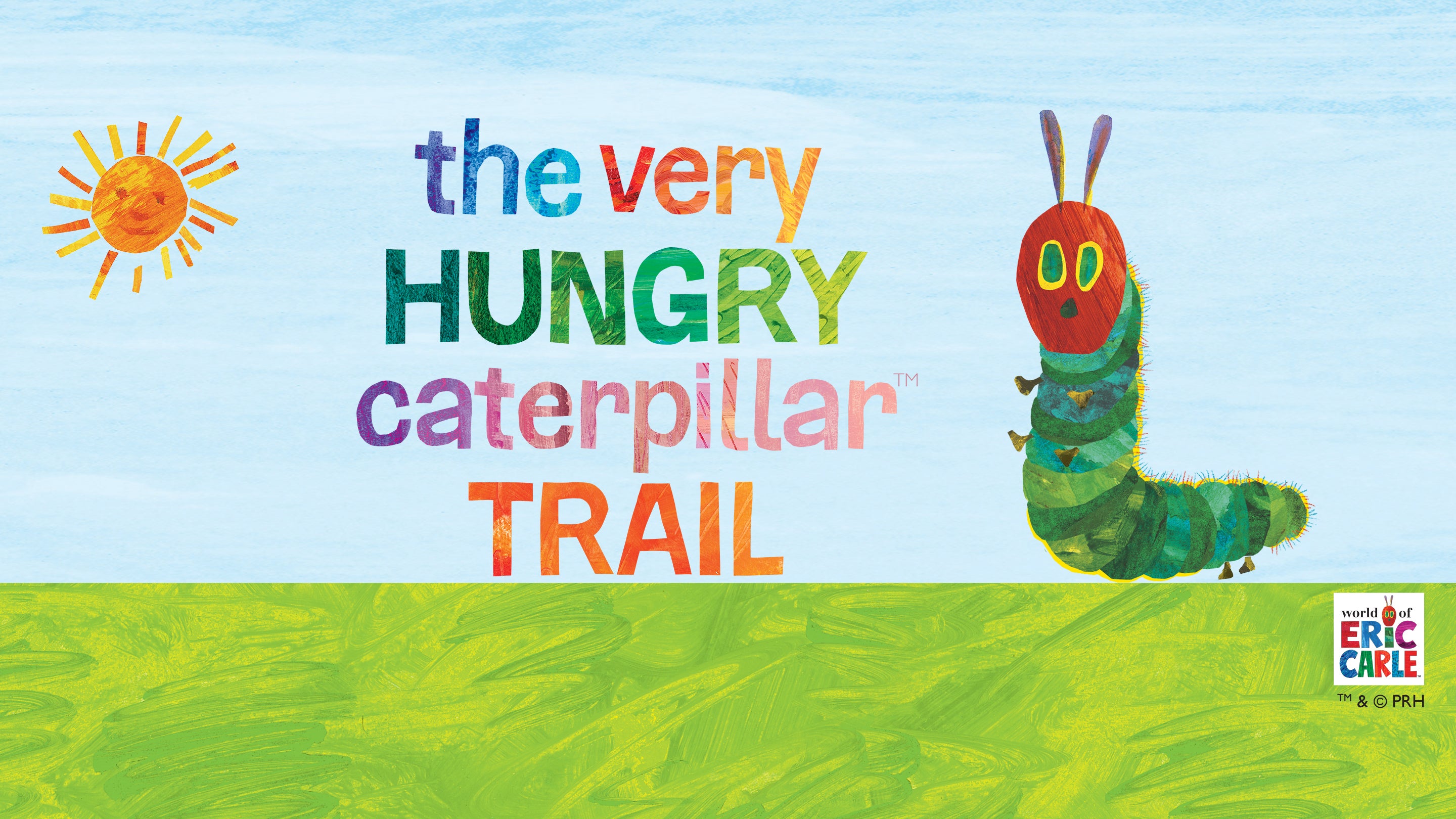 Text reading Tthe Very Hungry Caterpillar Trail with a drawing of green caterpillar with a red face standing to the right, and the sun up in the sky to the left.